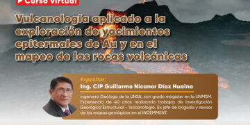 Curso «Vulcanología aplicada a la exploración de yacimientos epitermales de Au y en el mapeo de las rocas volcánicas» / Inicio: 30 de septiembre