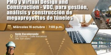 Conferencia presencial «PMO y Virtual Design and Construction – VDC, para gestión, análisis y construcción de megraproyectos de túneles» / Miércoles 16 octubre – 7:00 p.m.