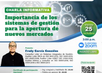 Charla Informativa: ¨Importancia de los sistemas de gestión para la apertura de nuevos mercados¨/ Viernes 25 de octubre – 3:00 p.m.