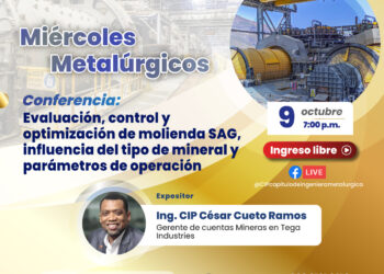 Miércoles Metalúrgicos – Conferencia «Evaluación, control y optimización de molienda SAG, influencia del tipo de mineral y parámetros de operación» / Miércoles 9 de octubre – 7:00 p.m.