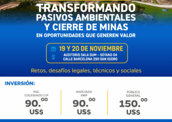 I Simposio Internacional «Transformando pasivos ambientales y cierre de minas en oportunidades que generen valor» / Martes 19 y miércoles 20 de noviembre