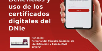 Conoce los beneficios y el uso de los certificados digitales del DNI Electrónico
