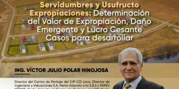 Curso: «Servidumbres y Usufructo Expropiaciones: Determinación del Valor de Expropiación, Daño Emergente y Lucro Cesante Casos para desarrollar» / Inicio: Miércoles 27 de noviembre