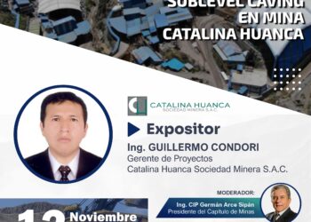 Conferencia “Aplicación de sublevel caving en mina Catalina Huanca” / Martes 12 de noviembre – 7 p.m.