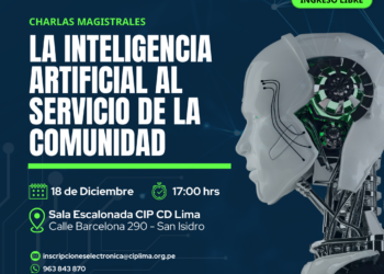 Charlas Magistrales: “La Inteligencia Artificial al servicio de la Comunidad” / Miércoles 18 de diciembre  – 5:00 p.m.