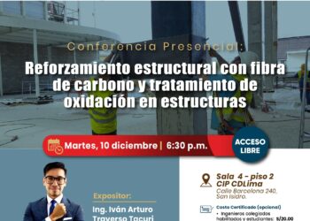 Conferencia presencial: «Reforzamiento estructural con fibra de carbono y tratamiento de oxidación en estructuras» / Martes 10 de diciembre – 6:30 p.m.