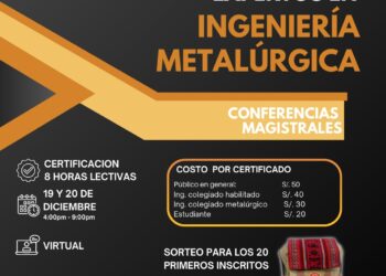 Conferencias magistrales «Encuentro de expertos en Ingeniería Metalúrgica» / Jueves 19 y viernes 20 de diciembre – 4:00 p.m.