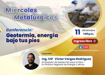 Miércoles Metalúrgicos – Conferencia «Geotermia, energía bajo tus pies» / Miércoles 11 de diciembre – 7:00 p.m.