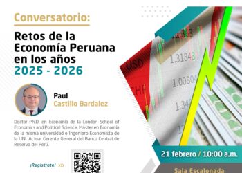 Conversatorio «Retos de la Economía Peruana en los años 2025 – 2026» / Viernes 21 de febrero – 10:00 a.m.