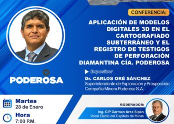 Conferencia «Aplicación de modelos digitales 3D en el cartografiado subterráneo y el registro de testigos de perforación diamantina CÍA. Poderosa» / Martes 28 de enero – 7:00 p.m.