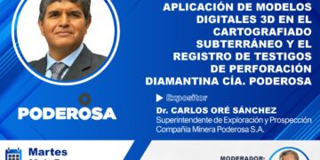 Conferencia «Aplicación de modelos digitales 3D en el cartografiado subterráneo y el registro de testigos de perforación diamantina CÍA. Poderosa» / Martes 28 de enero – 7:00 p.m.
