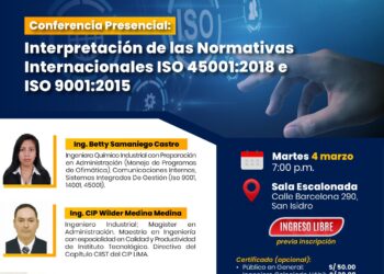 Conferencia Presencial: ¨Interpretación De Las Normativas Internacionales ISO 45001:2018 e ISO 9001:2015¨ / Martes 4 – 7:00 p.m.