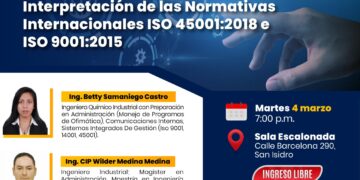 Conferencia Presencial: ¨Interpretación De Las Normativas Internacionales ISO 45001:2018 e ISO 9001:2015¨ / Martes 4 – 7:00 p.m.