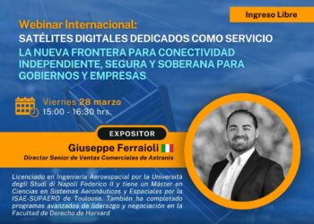 Webinar Internacional: Satélites digitales dedicados como servicio. La nueva frontera para conectividad independiente, segura y soberana para gobiernos y empresas / Viernes 28 de marzo – 3:00 p.m.