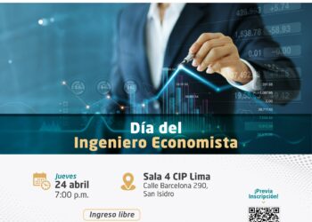 Día del Ingeniero Economista / Jueves 24 de abril – 7:00 p.m.