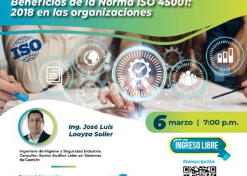 Conferencia virtual: Beneficios de la norma ISO 45001:2018 en las organizaciones / jueves 6 de marzo – 7:00 p.m.