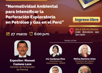 Conferencia magistral «Normatividad ambiental para intensificar la perforación exploratoria en petróleo y gas en el Perú» / Jueves 27 de marzo – 6:00 p.m.