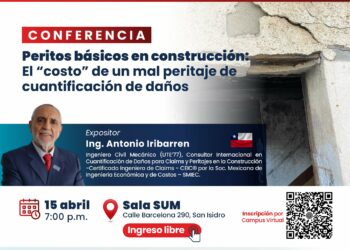 Conferencia Internacional «Peritos básicos en construcción: El “costo” de un mal peritaje de cuantificación de daños» / Martes 15 de abril – 7:00 p.m.