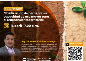 Conferencia «Clasificación de tierra por su capacidad de uso mayor para el ordenamiento territorial” / Miércoles 16 de abril – 7:00 p.m.