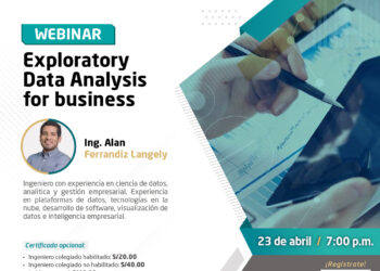 Webinar «Exploratory Data Analysis for Business» / Miercoles 23 de abril – 7:00 p.m.