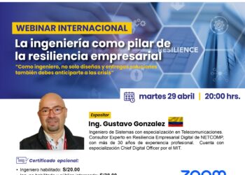 Webinar internacional «La ingeniería como pilar de la resiliencia empresarial» / Martes 29 de abril – 8:00 p.m.