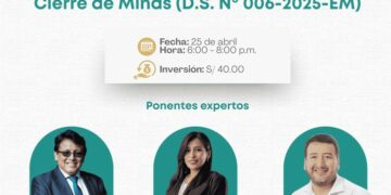 Plenaria «Modificación del reglamento de cierre de minas(D.S. N°006-2025-EM) / Viernes 25 de abril – 6:00 p.m.