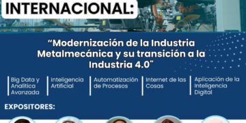 Foro Internacional «Modernización de la Industria Metalmecánica y su transición a la Industria 4.0» / Miércoles 28 de mayo