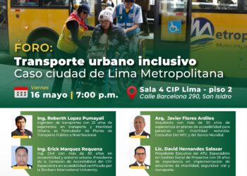 Foro «Transporte urbano inclusivo: Caso ciudad de Lima Metropolitana» / Viernes 16 de mayo – 7:00 p.m.