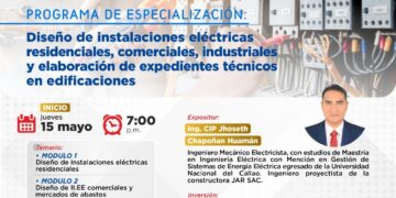 Programa de especialización en diseño de instalaciones eléctricas y elaboración de expedientes técnicos en edificaciones / Jueves 15 de mayo – 7:00 p.m.