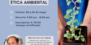 Curso-taller de ética ambiental / 28 y 29 de mayo – De 7:00 a 8:30 p.m.