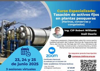 Curso especializado «Tasación de activos fijos en plantas pesqueras (harinas, conservas y congelados)» / Inicio: 23 de junio