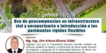 Conferencia «Uso de geocompuestos en infraestructura vial y aeroportuaria e introducción a los pavimentos rígidos flexibles» – Viernes 13 de junio – 6:30 p.m.
