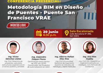 Conferencia presencial «Metodología BIM en diseño de puentes – Puente San Francisco VRAEM» / Viernes 20 de junio – 6:30 p.m.