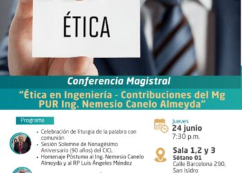 Conferencia magistral “Ética en ingeniería – Contribuciones del Mg. PUR Ing. Nemesio Canelo Almeyda” / Jueves 24 de junio – 7:30 p.m.