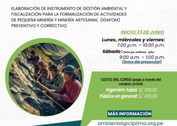 Curso «Instrumento de Gestión Ambiental para la Formalización de las Actividades de Pequeña Minería y Minería Artesanal (IGAFOM) en su aspecto correctivo, preventivo y su fiscalización» / Lunes 23 de junio