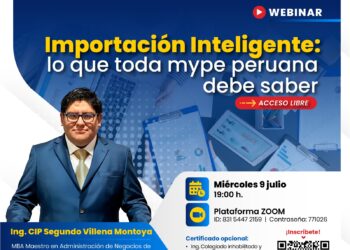 Webinar: «Importación Inteligente: Lo que toda MIPYME peruana debe saber» / Miércoles 09 de julio – 7:00 p.m.