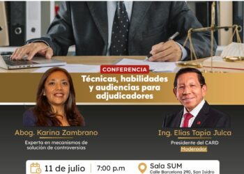 Conferencia «Técnicas, habilidades y audiencias para adjudicadores» / Viernes 11 de julio -7:00 p.m.