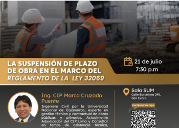 Conferencia «Ampliación de plazo de obra en el Marco del Reglamento de la Ley 32069» / Lunes 21 de julio -7:30 p.m.