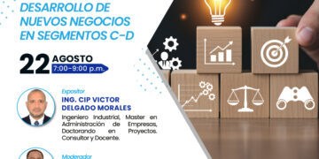 Conferencia: ¨Desarrollo de Nuevos Negocios en los Segmentos C y D¨/ Viernes 22 de agosto – 7:00 p.m.