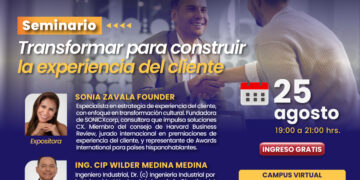 Seminario: “Transformar para Construir la Experiencia del Cliente” / Lunes 25 de agosto – 7:00 p.m.