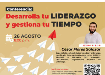 Conferencia: ¨Desarrolla tu liderazgo y gestiona tu tiempo¨ / Martes 26 de agosto – 8:00 p.m.