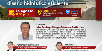 Conferencia presencial: ¨Obras Hidráulicas en embalses: Reflexiones técnicas para un Diseño Hidráulico Eficiente¨ / Miércoles 13 de agosto – 6:30 p.m.