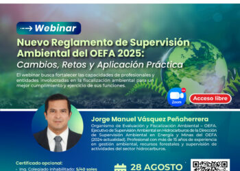Webinar: “Nuevo Reglamento de Supervisión Ambiental del OEFA 2025: Cambios, Retos y Aplicación Práctica” / Jueves 28 de agosto – 7:30 p.m.