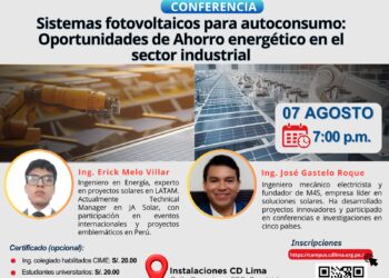 Conferencia: ¨Sistemas fotovoltaicos para autoconsumo: Oportunidades de ahorro energético en el sector industrial¨/ Jueves 7 de agosto – 7:00 p.m.