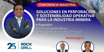Conferencia Magistral «Soluciones en perforación y sostenibilidad operativa para la industria minera» / Martes 12 de agosto – 7:00 p.m.