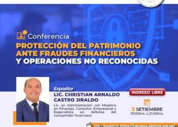 Conferencia: ¨Protección del Patrimonio ante Fraudes Financieros y Operaciones No Reconocidas¨ / Martes 2 de septiembre – 7:00 p.m.