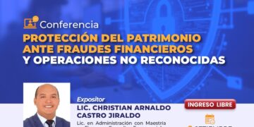 Conferencia: ¨Protección del Patrimonio ante Fraudes Financieros y Operaciones No Reconocidas¨ / Martes 2 de septiembre – 7:00 p.m.