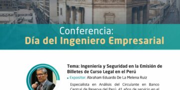 Conferencia: ¨Ingeniería y Seguridad en la Emisión de Billetes de Curso Legal en el Perú¨/ Miércoles 22 de octubre – 8:00 p.m.