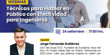 Webinar: “Técnicas para hablar en público con efectividad para ingenieros” / Miércoles 24 de Septiembre – 5 p.m.