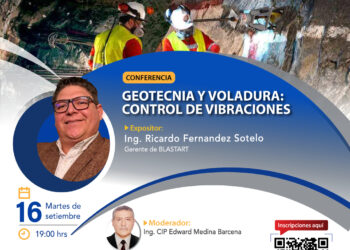 Conferencia «Geotecnia y Voladura: Control de Vibraciones» / Martes 16 de setiembre – 7:00 p.m.
